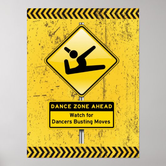 Dance Zone Ahead-Watch for Dancers Busting Moves Poster (Voorkant)