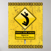 Dance Zone Ahead-Watch for Dancers Busting Moves Poster (Voorkant)