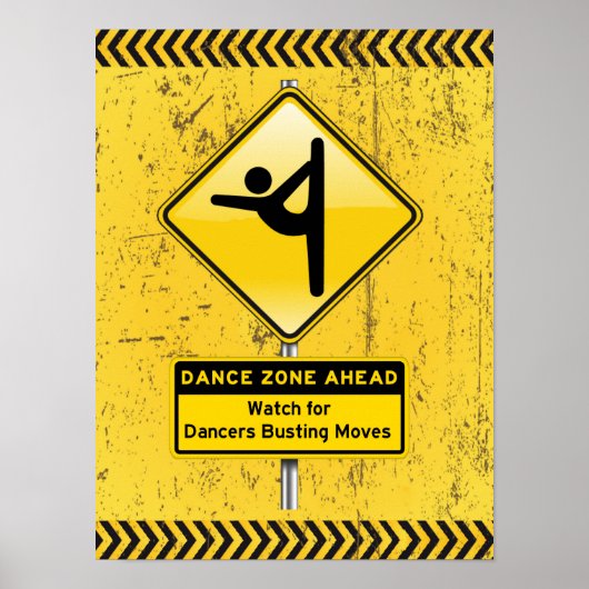 Dance Zone Ahead-Watch for Dancers Busting Moves Poster (Voorkant)