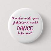 DanceChick Doncha Ronde Button 5,7 Cm (Voorkant)