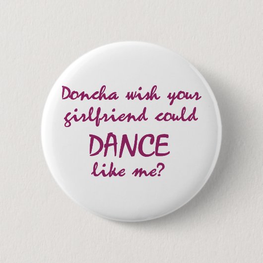 DanceChick Doncha Ronde Button 5,7 Cm (Voorkant)