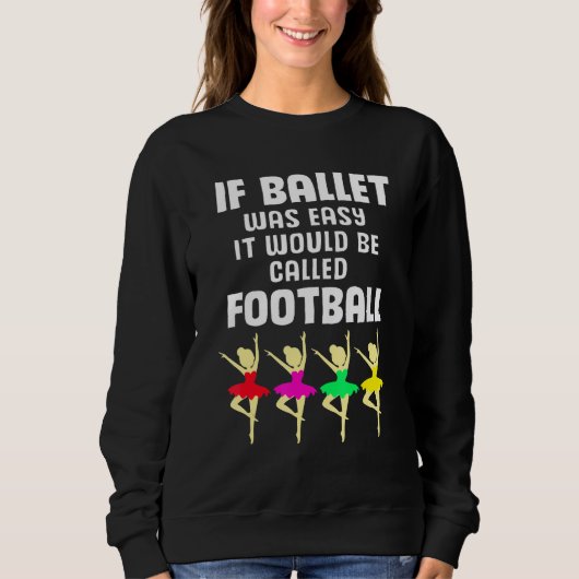 Dancer als ballet makkelijk was, zou het voetboog  trui (Voorkant)