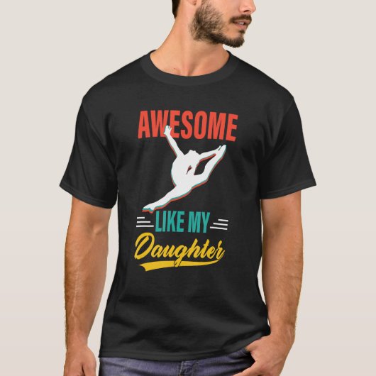Dancer Awesome Like My Daughter Men Fathers Day T-shirt (Voorkant)