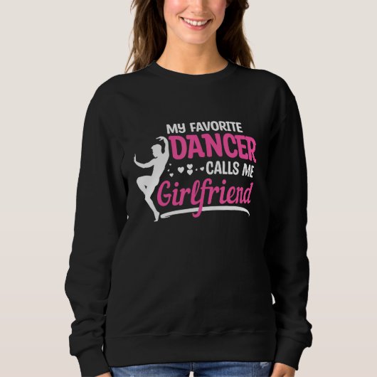 Dancer Calls Me Girlfriend Dancing Dance Teacher G Trui (Voorkant)