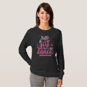 Dancer Dansend Gewoon een meisje dat van Dance hou T-shirt (Voorkant volledig)