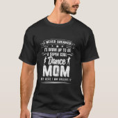 Dancer Mam Moederdag Super Cool Dance moeder Dan T-shirt (Voorkant)