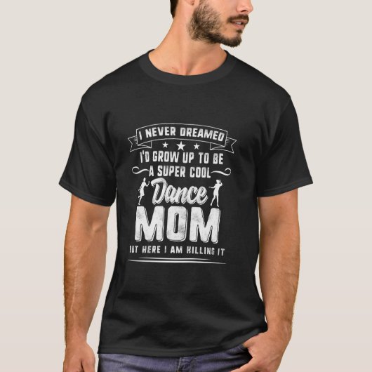Dancer Mam Moederdag Super Cool Dance moeder Dan T-shirt (Voorkant)