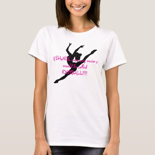 Dancer pic, als DANCE makkelijker was zou het ... T-shirt (Voorkant)
