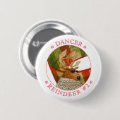 DANCER RENDIER Ronde Pin Button (Voorkant /achterkant)