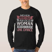 Dancer Saying Never Underestimate Line Dance T-shirt (Voorkant)