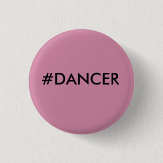 #DANCER SMALL PIN RONDE BUTTON 3,2 CM