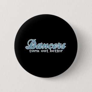 Dancers werken beter ronde button 5,7 cm