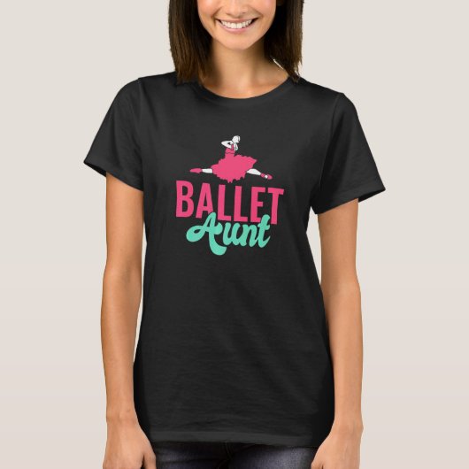 Dancing Ballet Aunt   T-shirt (Voorkant)