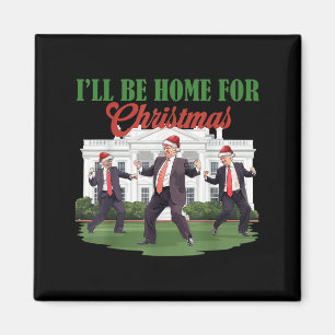 Dancing Funny Humorous Trump Ik zal thuis zijn voo Magneet