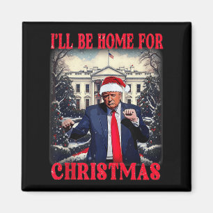 Dancing Funny Humorous Trump Ik zal thuis zijn voo Magneet