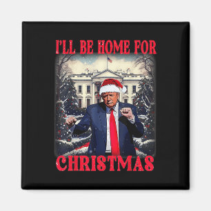 Dancing Funny Humorous Trump Ik zal thuis zijn voo Magneet
