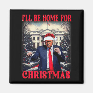 Dancing Funny Humorous Trump Ik zal thuis zijn voo Magneet