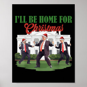 Dancing Funny Humorous Trump Ik zal thuis zijn voo Poster