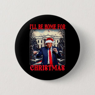Dancing Funny Humorous Trump Ik zal thuis zijn voo Ronde Button 5,7 Cm