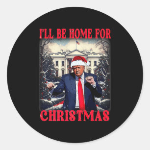 Dancing Funny Humorous Trump Ik zal thuis zijn voo Ronde Sticker
