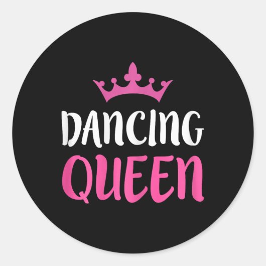 Dancing Queen - Dance Lover T-shirt Ronde Sticker (Voorkant)