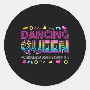 Dancing Queen Young and Sweet Only 17 Birthday Vin Ronde Sticker