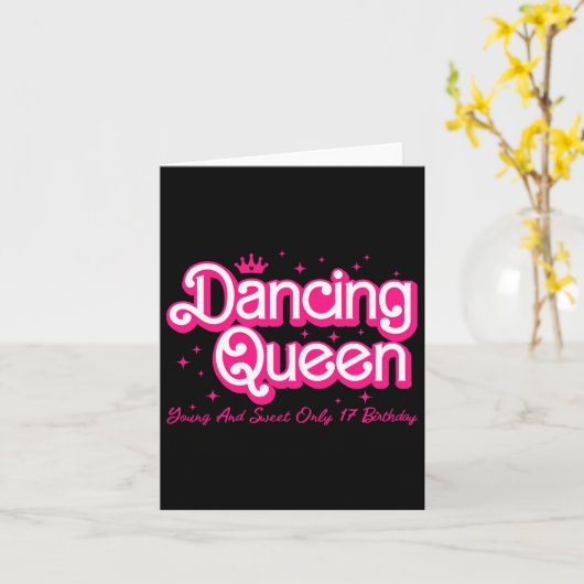 Dancing Queen Young en Sweet Only 17 Birthday Gir Kaart (Gele Bloem)