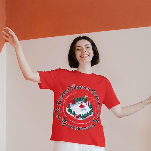 Dancing Through Christmas met Mijn Superpower Move T-shirt