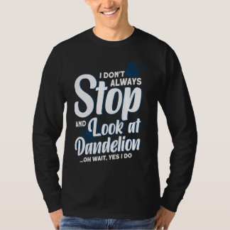 Dandelion gardener dandelion saying garden t-shirt