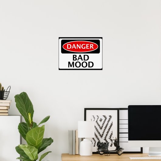 DANGER BAD MOOD FAKE FUNNY SAFETY SIGNAGE POSTER (Thuiskantoor)