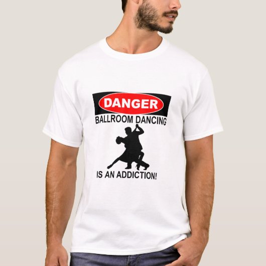 DANGER BALLROOM DANCING IS AN ADDICTION T-SHIRT (Voorkant)