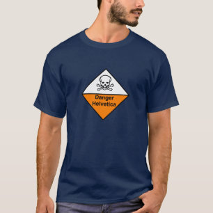Danger Helvetica T-shirt