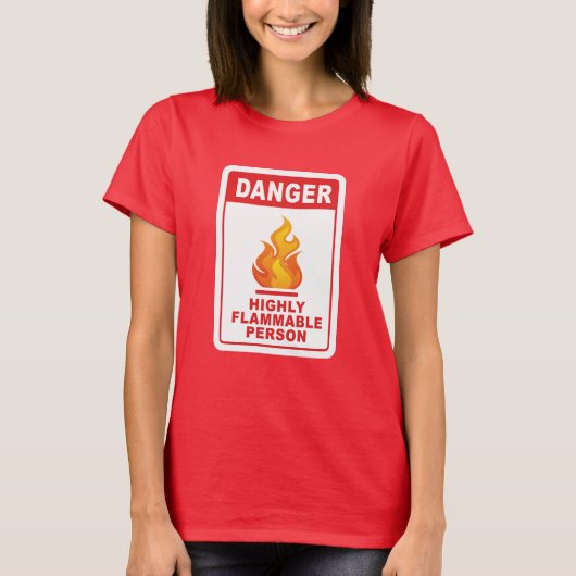 Danger Highly Flammable Person T-shirt (Voorkant)