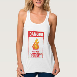 Danger Highly Flammable Person Tanktop