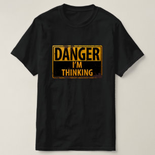 DANGER, ik denk aan het waarschuwingsteken voor me T-shirt