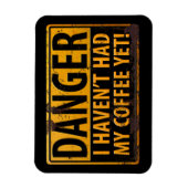 DANGER, ik heb mijn koffie nog niet gehad. Waarsch Magneet (Verticaal)
