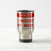Danger - Ik heb mijn Meds gemist Reisbeker (Center)