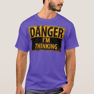 DANGER Im Thinking Attentie Attach Attach Nerd T-shirt