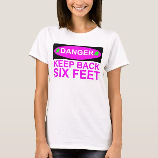 Danger Keep Back Six Feet Social-Distance T-shirt (Voorkant)
