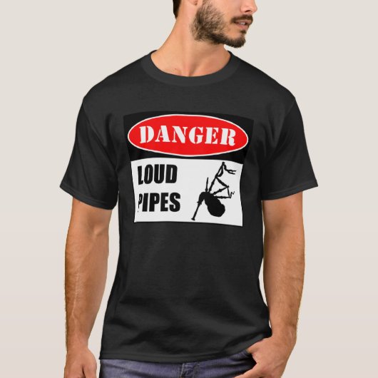 Danger Loud Pipes Bagpipes T-shirt (Voorkant)