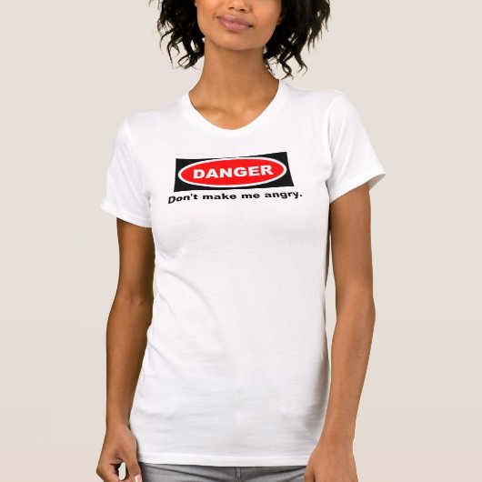 Danger, maak me niet kwaad. t-shirt (Voorkant)