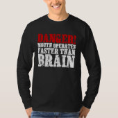 Danger Mouth Operates Faster Than Brain T-shirt (Voorkant)