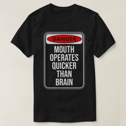 Danger Mouth werkt sneller dan Brain Fun Quote T-shirt (Design voorkant)
