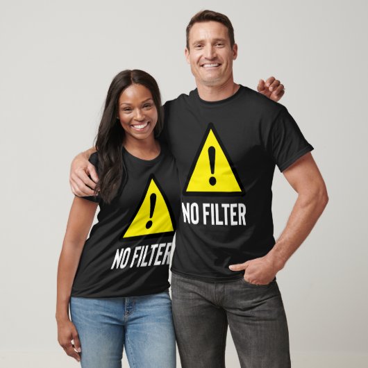 Danger No Filter warning T-shirt (Unisex)