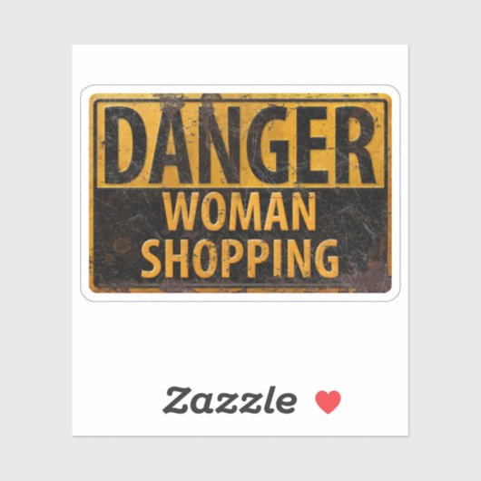 DANGER Woman Shopping - Funny Metal Warning Sign Sticker (Vel)