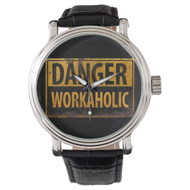 DANGER WORKAHOLIC roestvast metalen waarschuwingsb Horloge (Voorkant)