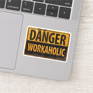 DANGER WORKAHOLIC roestvast metalen waarschuwingsb Sticker