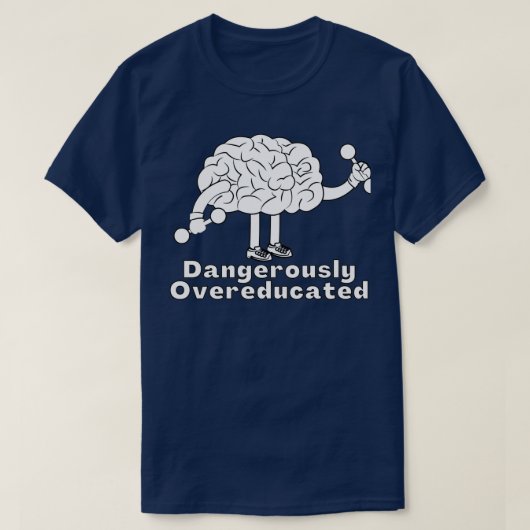 Dangerijk overgeschoold 15 t-shirt (Design voorkant)
