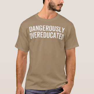 Dangerisch overgeschoold 30 t-shirt