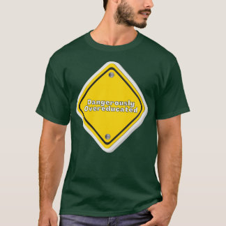 Dangerisch overgeschoold 31 t-shirt